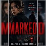Marked, Drayton Thomas Jaymes