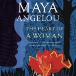 The Heart of a Woman, Maya Angelou