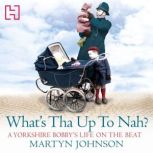 Whats Tha Up To Nah?, Martyn Johnson