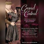 Grand Central Original Stories of Postwar Love and Reunion, Melanie Benjamin