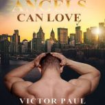 Angels Can Love, Victor Paul