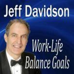 WorkLife Balance Goals, Jeff Davidson