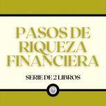 Pasos de Riqueza Financiera (Serie de 2 Libros), LIBROTEKA