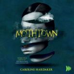 Mothtown, Caroline Hardaker