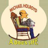 A Dog's Life, Michael Holroyd