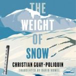 Weight of Snow, Christian GuayPoliquin