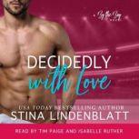 Decidedly with Love By the Bay, Book 3, Stina Lindenblatt