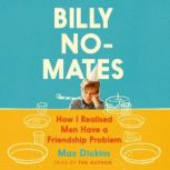 Billy NoMates, Max Dickins
