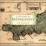 A History of Mevagissey, Liz Hurley