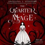 The Quarter Mage, Angelina J. Steffort