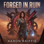 Forged in Ruin, Aaron Raiffie