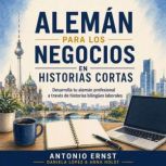 Aleman para los Negocios en Historias..., Antonio Ernst