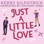 Just A Little Love, Kerry Kilpatrick