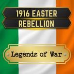 1916 Easter Rebellion, Legends of War