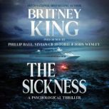 The Sickness A Psychological Thrille..., Britney King