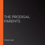 The Prodigal Parents, Sinclair Lewis