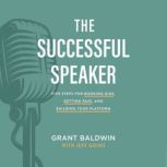 The Successful Speaker, Grant Baldwin