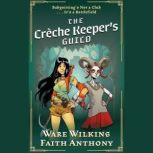 The Creche Keepers Guild, Ware Wilkins