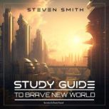 Study Guide To Brave New World, Steven Smith