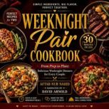 Weeknight Pair Cookbook, Aftab Nur Nahid