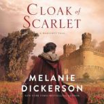 Cloak of Scarlet, Melanie Dickerson