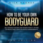 How To Be Your Own Bodyguard, Nick Hughes