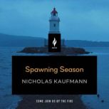 Spawning Season, Nicholas Kaufmann