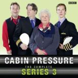 Cabin Pressure The Complete Series 3..., John Finnemore