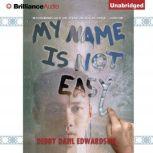 My Name Is Not Easy, Debby Dahl Edwardson