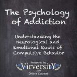 The Psychology of Addiction, Virversity Online Courses