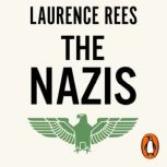 The Nazis, Laurence Rees