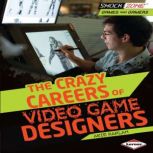 The Crazy Careers of Video Game Designers, Arie Kaplan