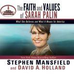 The Faith and Values of Sarah Palin, Stephen Mansfield