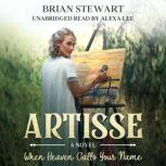 Artisse When Heaven Calls Your Name, Brian Stewart