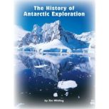 The History of Antarctic Exploration, Jim Whiting