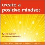 Create a Positive Mindset, Lynda Hudson