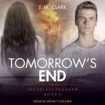 Tomorrows End, J.M. Clark