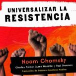 Universalizar la resistencia, Noam Chomsky