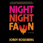 Night Night Fawn, Jordy Rosenberg