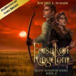 Forsaken Kingdom, Rachel L Schade