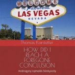 How Did I Reach A Foregone Conclusion..., Thomas Karstetter