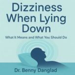 Dizziness When Lying Down, Dr. Benny Danglad