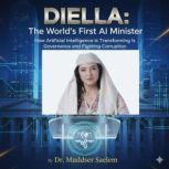 DIELLA THE WORLDS FIRST AI MINISTER..., Dr Muddser Saleem