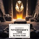 The Discovery of Tutankhamuns Tomb, Omar Khalil
