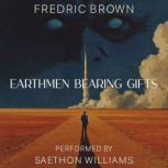 Earthmen Bearing Gifts, Fredric Brown