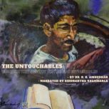 The Untouchables, Dr. B. R. Ambedkar