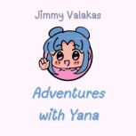 Adventures with Yana, Jimmy Valakas