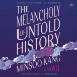 The Melancholy of Untold History, Minsoo Kang