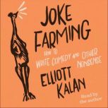 Joke Farming, Elliott Kalan