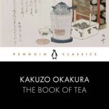 The Book of Tea, Kakuzo Okakura